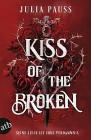 Cover von Kiss of the Broken - Seine Liebe ist ihre Verdammnis