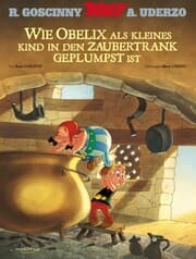 Cover von Wie Obelix als kleines Kind in den Zaubertrank geplumpst ist