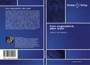 Cover von Fast unglaublich, aber wahr