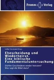Cover von Ehescheidung und Wiederheirat. Eine biblische Fundamentaluntersuchung