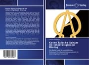 Cover von Keine falsche Scham im interreligiösen Dialog