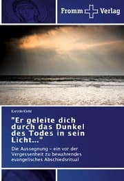 Cover von 'Er geleite dich durch das Dunkel des Todes in sein Licht...'