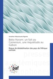 Cover von Boko Haram: un fait au Cameroun, une inquiétude au Gabon