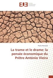 Cover von La trame et le drame: la pensée économique du Prêtre António Vieira