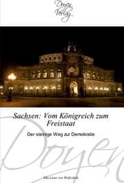 Cover von Sachsen: Vom Königreich zum Freistaat