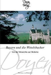 Cover von Bayern und die Wittelsbacher