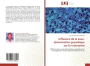 Cover von Influence de la sous-alimentation gravidique sur la croissance