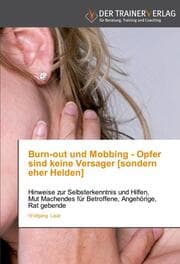 Cover von Burn-out und Mobbing - Opfer sind keine Versager [sondern eher Helden]