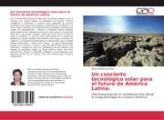 Cover von Un concierto tecnológico solar para el futuro de América Latina