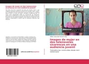 Cover von Imagen de mujer en dos telenovelas sicarescas en una audiencia juvenil