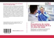 Cover von Prevalencia de caries en los escolares de 6 a 12 años de edad