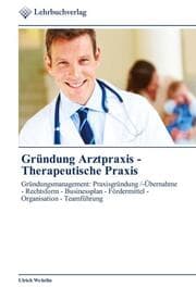 Cover von Gründung Arztpraxis - Therapeutische Praxis