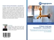 Cover von L'Islam n'est pas forcément...musulman!