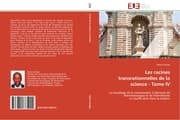 Cover von Les racines transrationnelles de la science - Tome IV