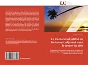 Cover von Le trastuzumab utilisé en traitement adjuvant dans le cancer du sein