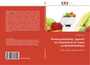 Cover von Homocystéinémie, apports en vitamines B et risque cardiométabolique