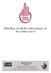 Cover von Mein Herr, ich hab' Sie schon gekannt, als Sie so klein war'n