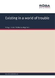 Cover von Existing in a world of trouble