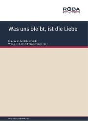 Cover von Was uns bleibt, ist die Liebe
