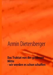 Cover von Das Traktat von der goldenen Mitte - wir werden es schon schaffen