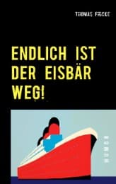 Cover von Endlich ist der Eisbär weg!