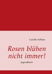 Cover von Rosen blühen nicht immer!