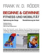 Cover von BEGINNE & GEWINNE FITNESS UND MOBILITÄT - Optimierung des Gangs - Remobilisierung der Hand