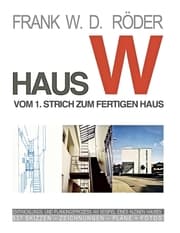 Cover von HAUS W: Vom 1. Strich zum fertigen Haus