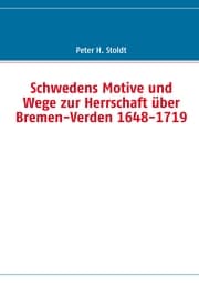 Cover von Schwedens Motive und Wege zur Herrschaft über Bremen-Verden 1648-1719