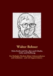Cover von Mein Krebs und Ich, aber auch Glaube, Liebe und Hoffnung