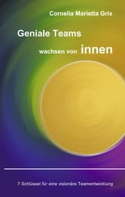 Cover von Geniale Teams wachsen von innen!