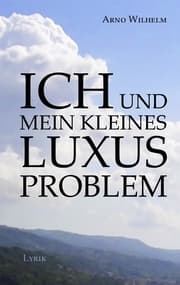 Cover von Ich und mein kleines Luxusproblem