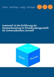 Cover von Inwieweit ist die Einführung der Honorarberatung im Privatkundengeschäft für Universalbanken sinnvoll?