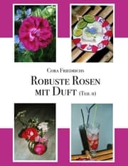 Cover von Robuste Rosen mit Duft Teil II