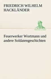 Cover von Feuerwerker Wortmann und andere Soldatengeschichten