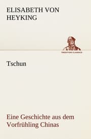 Cover von Tschun - Eine Geschichte aus dem Vorfrühling Chinas