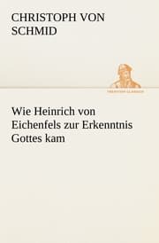Cover von Wie Heinrich von Eichenfels zur Erkenntnis Gottes kam
