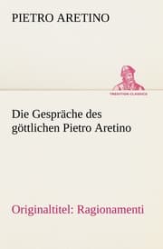 Cover von Die Gespräche des göttlichen Pietro Aretino