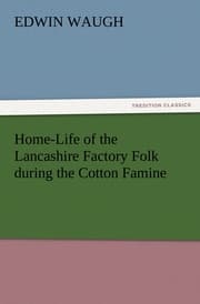Cover von Home-Life of the Lancashire Factory Folk during the Cotton Famine