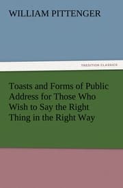 Cover von Toasts and Forms of Public Address for Those Who Wish to Say the Right Thing in the Right Way