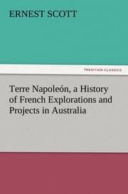 Cover von Terre Napoleon, a History of French Explorations and Projects in Australia
