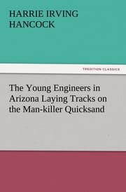 Cover von The Young Engineers in Arizona Laying Tracks on the Man-killer Quicksand