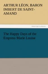 Cover von The Happy Days of the Empress Marie Louise