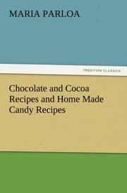 Cover von Chocolate and Cocoa Recipes and Home Made Candy Recipes