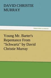 Cover von Young Mr.Barter's Repentance From 'Schwartz' by David Christie Murray