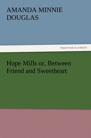 Cover von Hope Mills or, Between Friend and Sweetheart