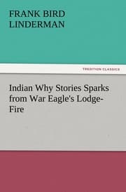 Cover von Indian Why Stories Sparks from War Eagle's Lodge-Fire
