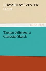 Cover von Thomas Jefferson, a Character Sketch
