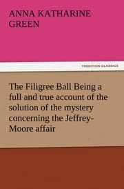 Cover von The Filigree Ball Being a full and true account of the solution of the mystery concerning the Jeffrey-Moore affair