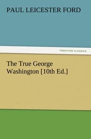Cover von The True George Washington [10th Ed.]